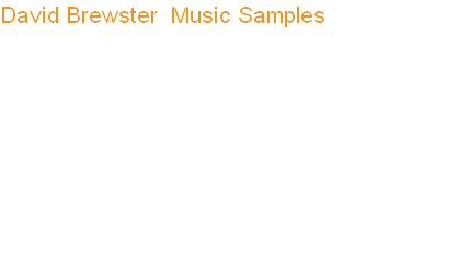 David Brewster  Music Samples
 						


        






								





  

        
         

            


          

